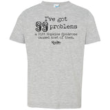 I Got 99 Problems (PTHS) Infant/Toddler Tee