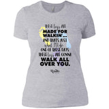 These Legs Are Made for Walking Ladies Tee