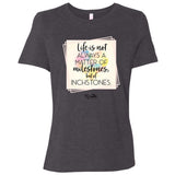 Life is a Matter of Inchstones Ladies Relaxed Tee