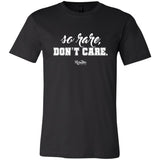 So Rare, Don't Care Unisex Tee