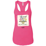Life is a Matter of Inchstones Ladies Tank
