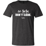 So Rare, Don't Care Unisex Tee