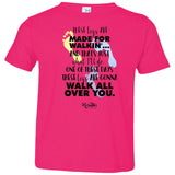 These Legs Are Made for Walking Infant/Toddler Tee