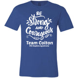 Team Colton "Be Strong" Unisex Tee