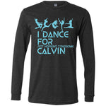 I Dance for Calvin Unisex Long Sleeve Tee