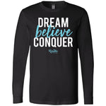 Dream-Believe-Conquer Long Sleeve Tee