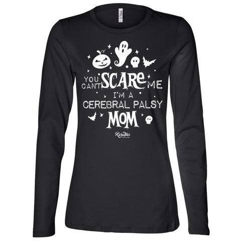 You Can't Scare Me (CP Mom) Long Sleeve Tee