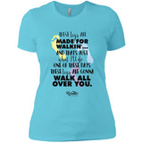 These Legs Are Made for Walking Ladies Tee