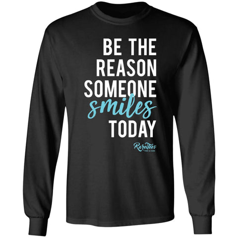 Be the Reason Someone Smiles Long Sleeve Tee