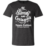 Team Colton "Be Strong" Unisex Tee