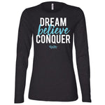 Dream-Believe-Conquer Long Sleeve Tee