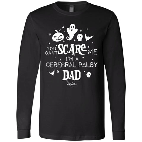 You Can't Scare Me (CP Dad) Long Sleeve Tee