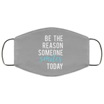 Be the Reason Someone Smiles Face Mask