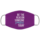 Be the Reason Someone Smiles Face Mask