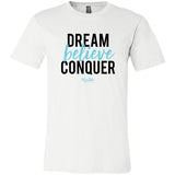 Dream-Believe-Conquer Unisex Tee